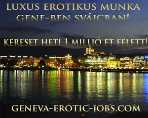 Luxus erotikus munka Genfben- Legmagasabb kereset!